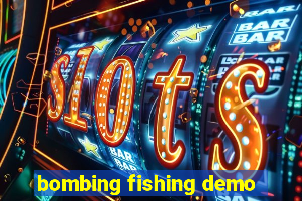 bombing fishing demo